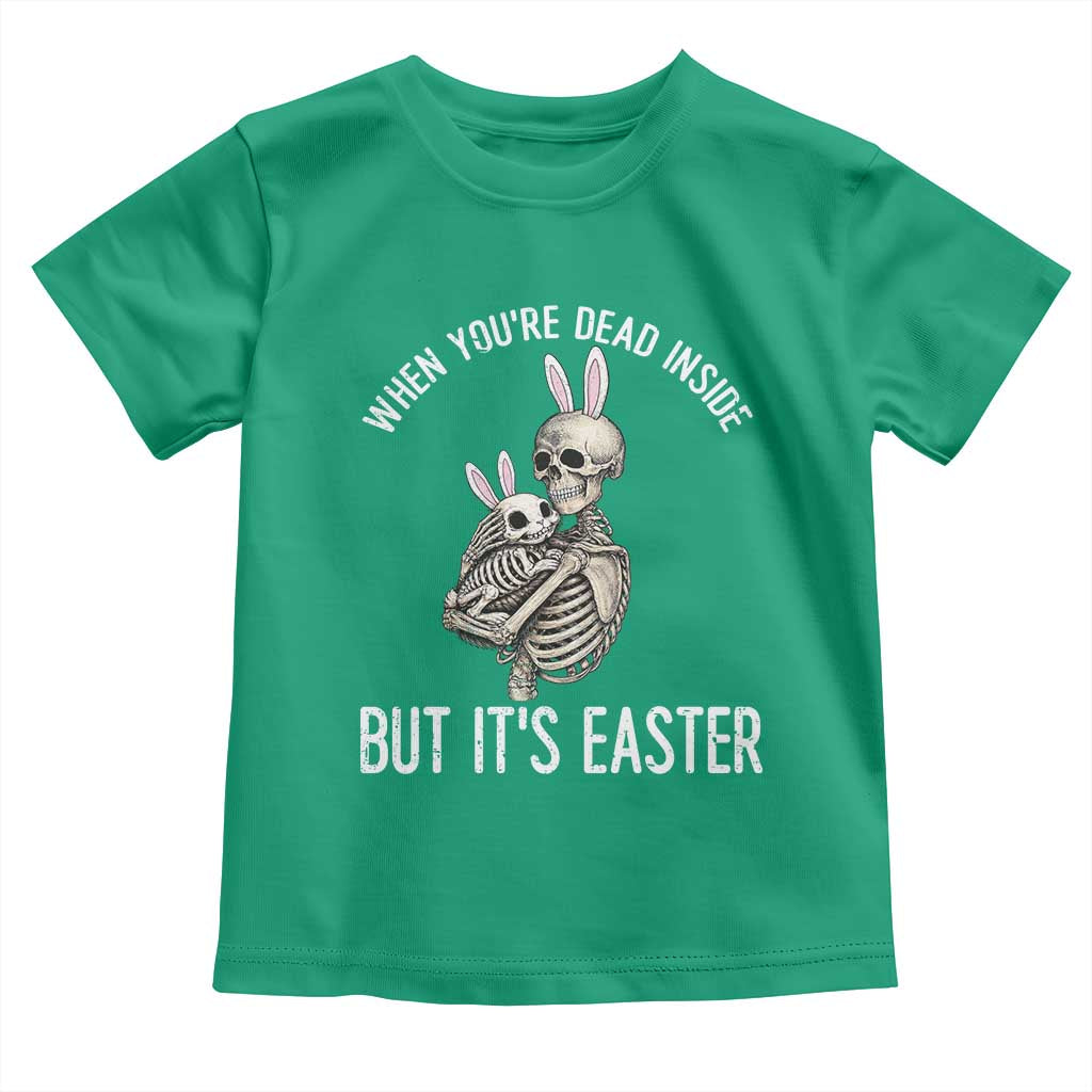 Funny Easter Bunny Skeleton Toddler T Shirt Dead Inside But It Is Easter