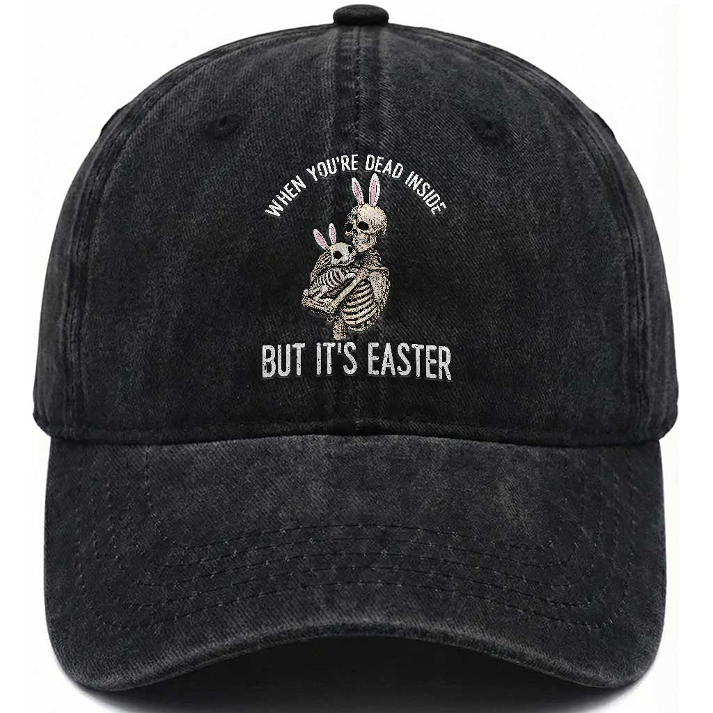 Funny Easter Bunny Skeleton Washed Cotton Baseball Cap Dead Inside But It Is Easter