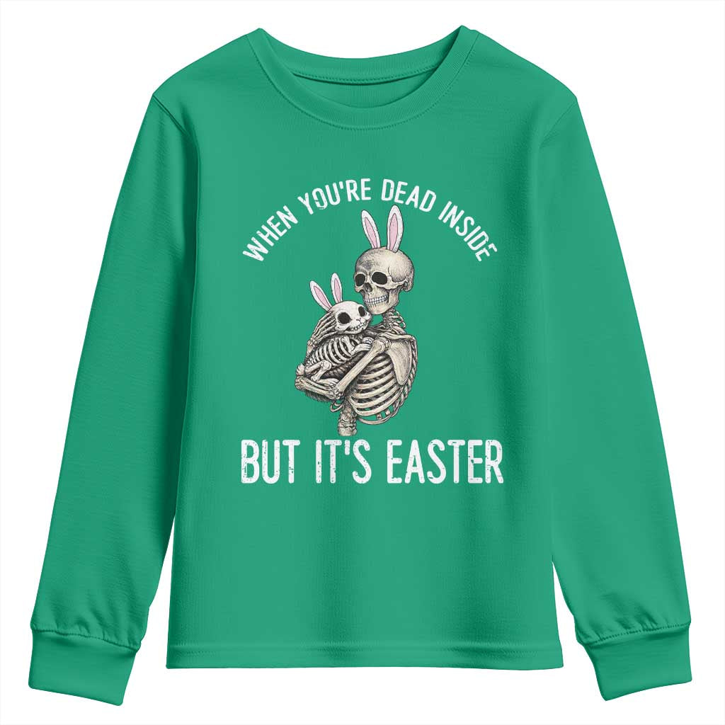 Funny Easter Bunny Skeleton Youth Sweatshirt Dead Inside But It Is Easter
