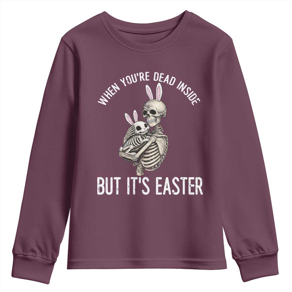 Funny Easter Bunny Skeleton Youth Sweatshirt Dead Inside But It Is Easter