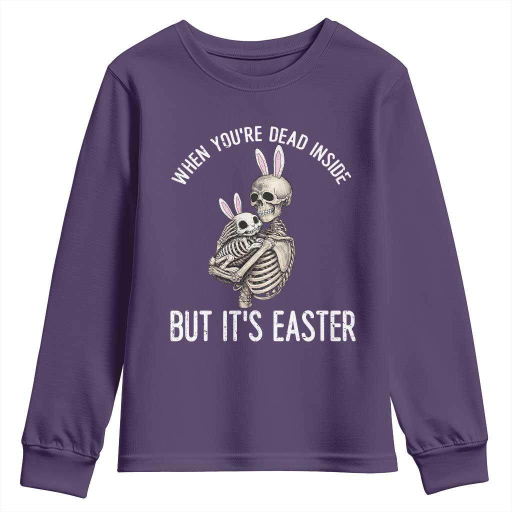Funny Easter Bunny Skeleton Youth Sweatshirt Dead Inside But It Is Easter