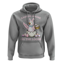 Easter Goose On The Loose Hoodie Funny Easter Egg Hunt Gift