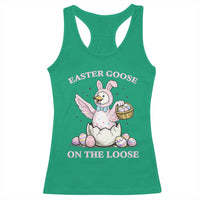 Easter Goose On The Loose Racerback Tank Top Funny Easter Egg Hunt Gift