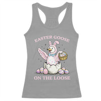 Easter Goose On The Loose Racerback Tank Top Funny Easter Egg Hunt Gift