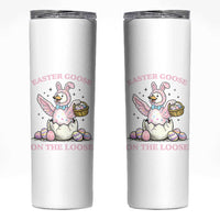 Easter Goose On The Loose Skinny Tumbler Funny Easter Egg Hunt Gift