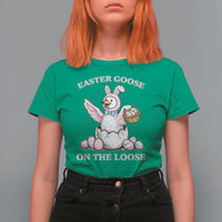 Easter Goose On The Loose T Shirt For Women Funny Easter Egg Hunt Gift