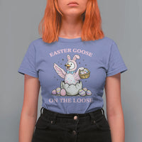 Easter Goose On The Loose T Shirt For Women Funny Easter Egg Hunt Gift