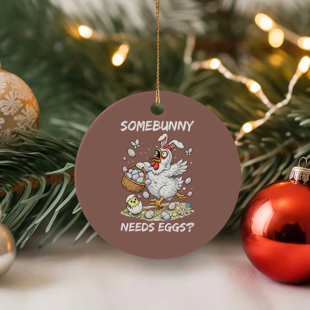 Funny Easter Chicken Bunny Ears Ceramic Ornament Somebunny Needs Eggs
