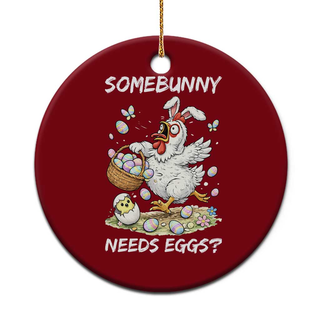 Funny Easter Chicken Bunny Ears Ceramic Ornament Somebunny Needs Eggs