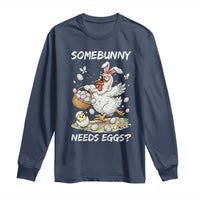 Funny Easter Chicken Bunny Ears Long Sleeve Shirt Somebunny Needs Eggs