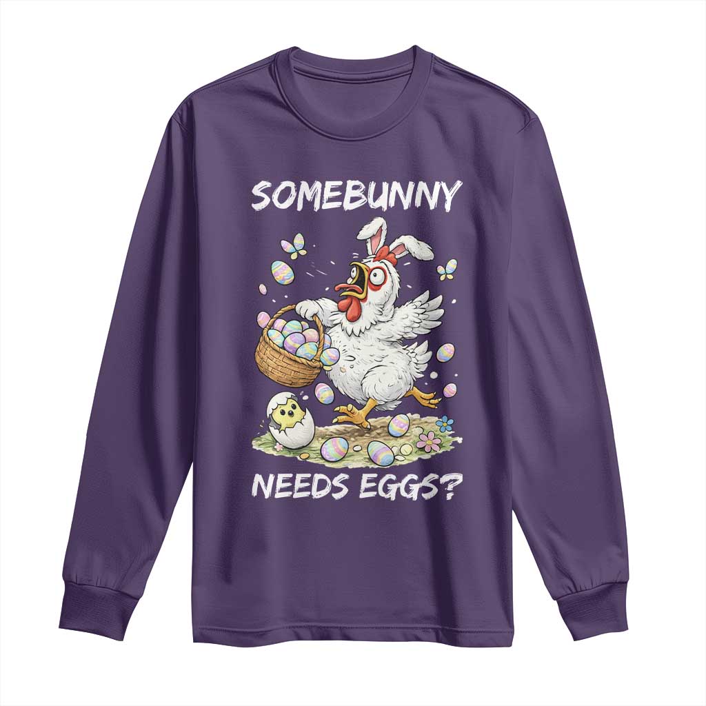 Funny Easter Chicken Bunny Ears Long Sleeve Shirt Somebunny Needs Eggs