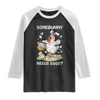 Funny Easter Chicken Bunny Ears Raglan Shirt Somebunny Needs Eggs