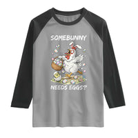 Funny Easter Chicken Bunny Ears Raglan Shirt Somebunny Needs Eggs
