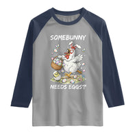 Funny Easter Chicken Bunny Ears Raglan Shirt Somebunny Needs Eggs