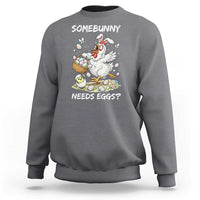 Funny Easter Chicken Bunny Ears Sweatshirt Somebunny Needs Eggs