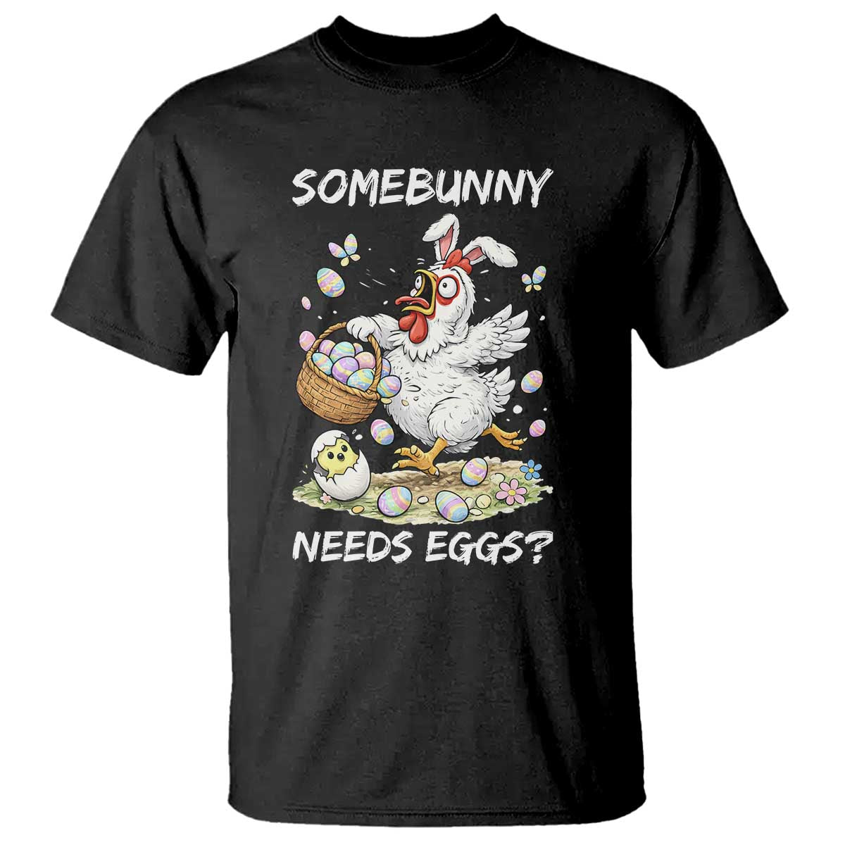 Funny Easter Chicken Bunny Ears T Shirt Somebunny Needs Eggs