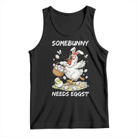 Funny Easter Chicken Bunny Ears Tank Top Somebunny Needs Eggs