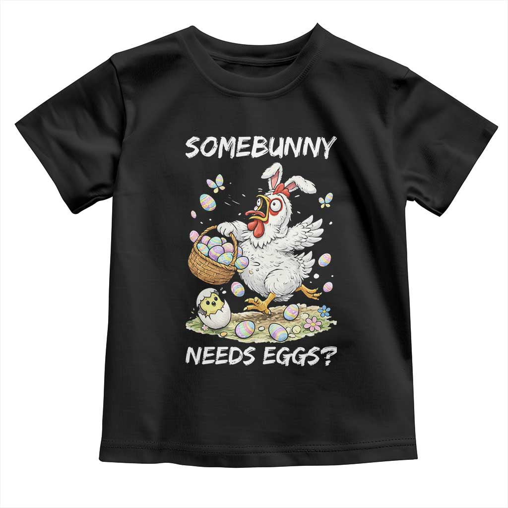 Funny Easter Chicken Bunny Ears Toddler T Shirt Somebunny Needs Eggs