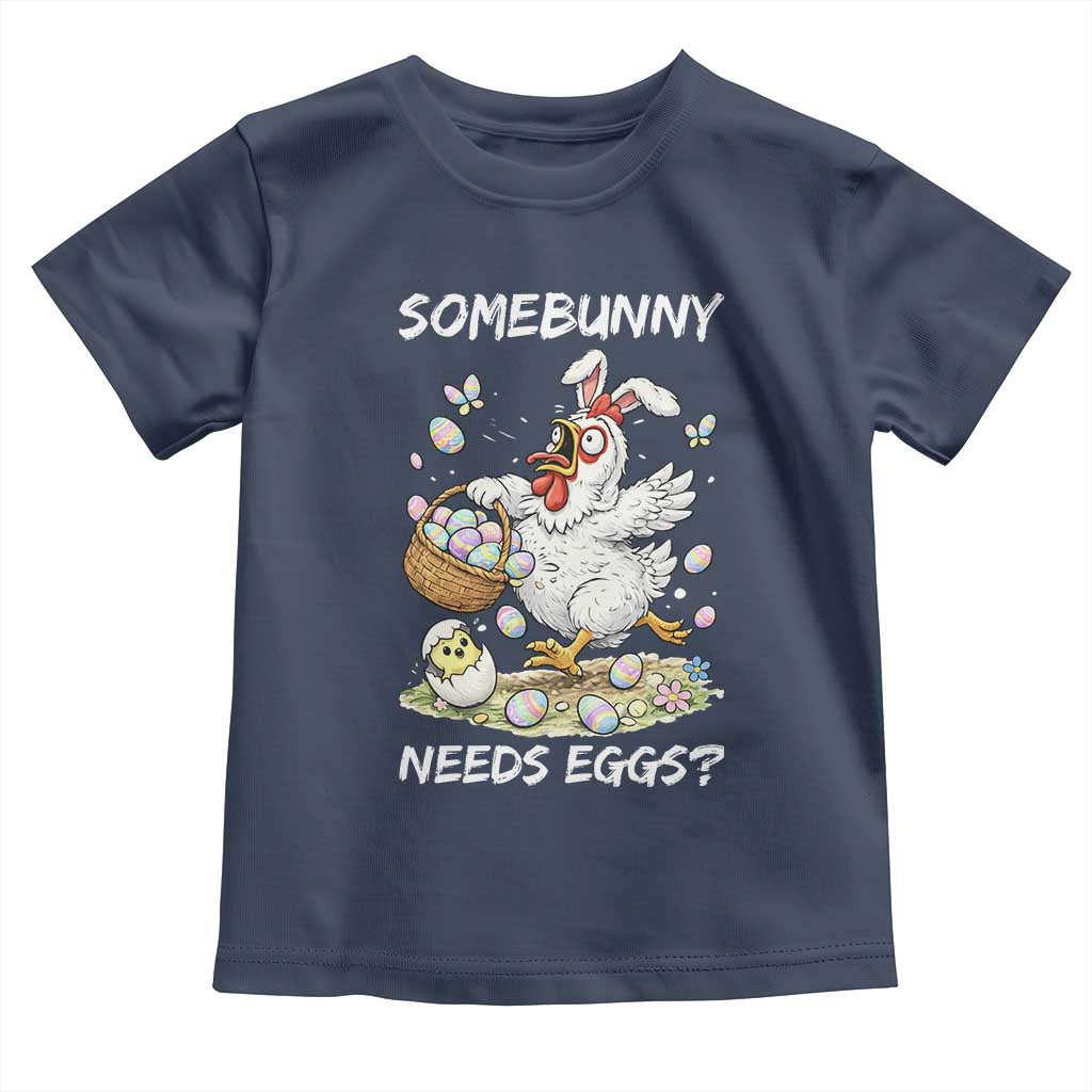 Funny Easter Chicken Bunny Ears Toddler T Shirt Somebunny Needs Eggs