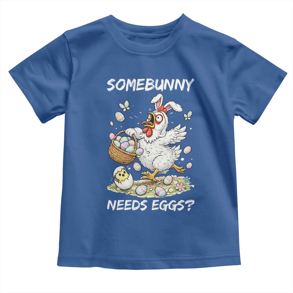Funny Easter Chicken Bunny Ears Toddler T Shirt Somebunny Needs Eggs