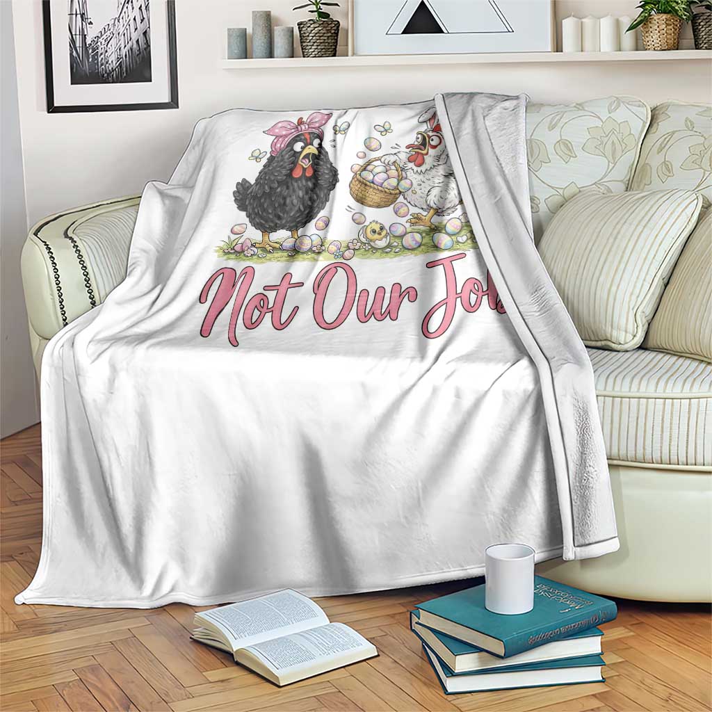 Funny Chicken Bunny Ears Throw Blanket Not Our Job Easter Gift