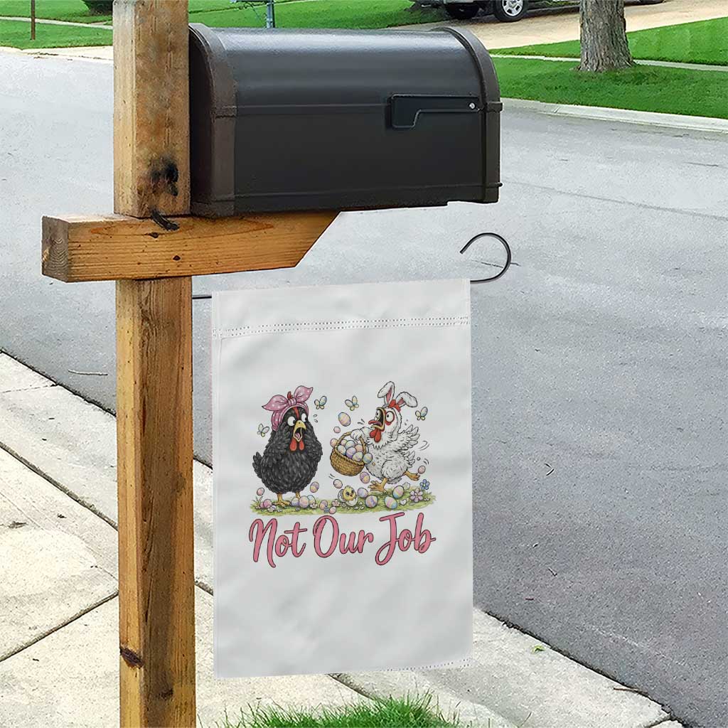 Funny Chicken Bunny Ears Garden Flag Not Our Job Easter Gift