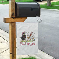 Funny Chicken Bunny Ears Garden Flag Not Our Job Easter Gift