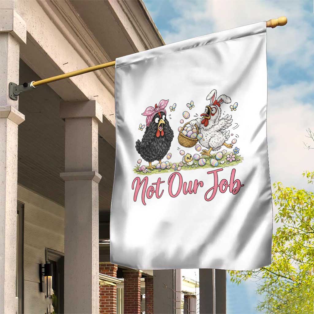Funny Chicken Bunny Ears Garden Flag Not Our Job Easter Gift