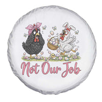 Funny Chicken Bunny Ears Spare Tire Cover Not Our Job Easter Gift