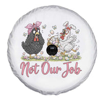 Funny Chicken Bunny Ears Spare Tire Cover Not Our Job Easter Gift
