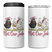 Funny Chicken Bunny Ears 4 in 1 Can Cooler Tumbler Not Our Job Easter Gift