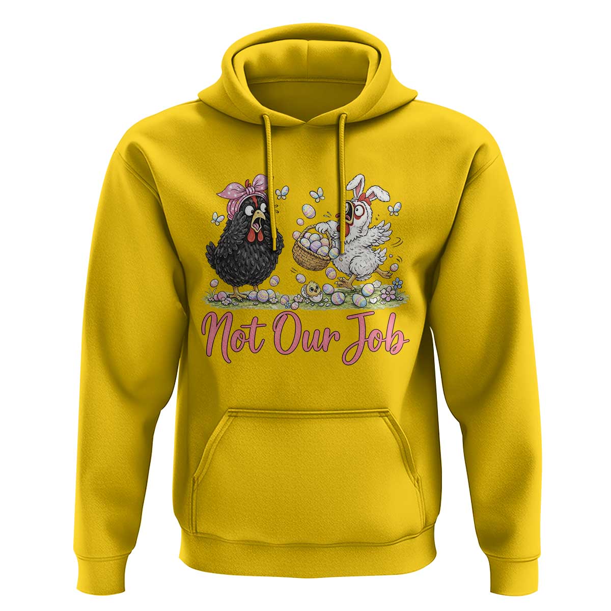 Funny Chicken Bunny Ears Hoodie Not Our Job Easter Gift