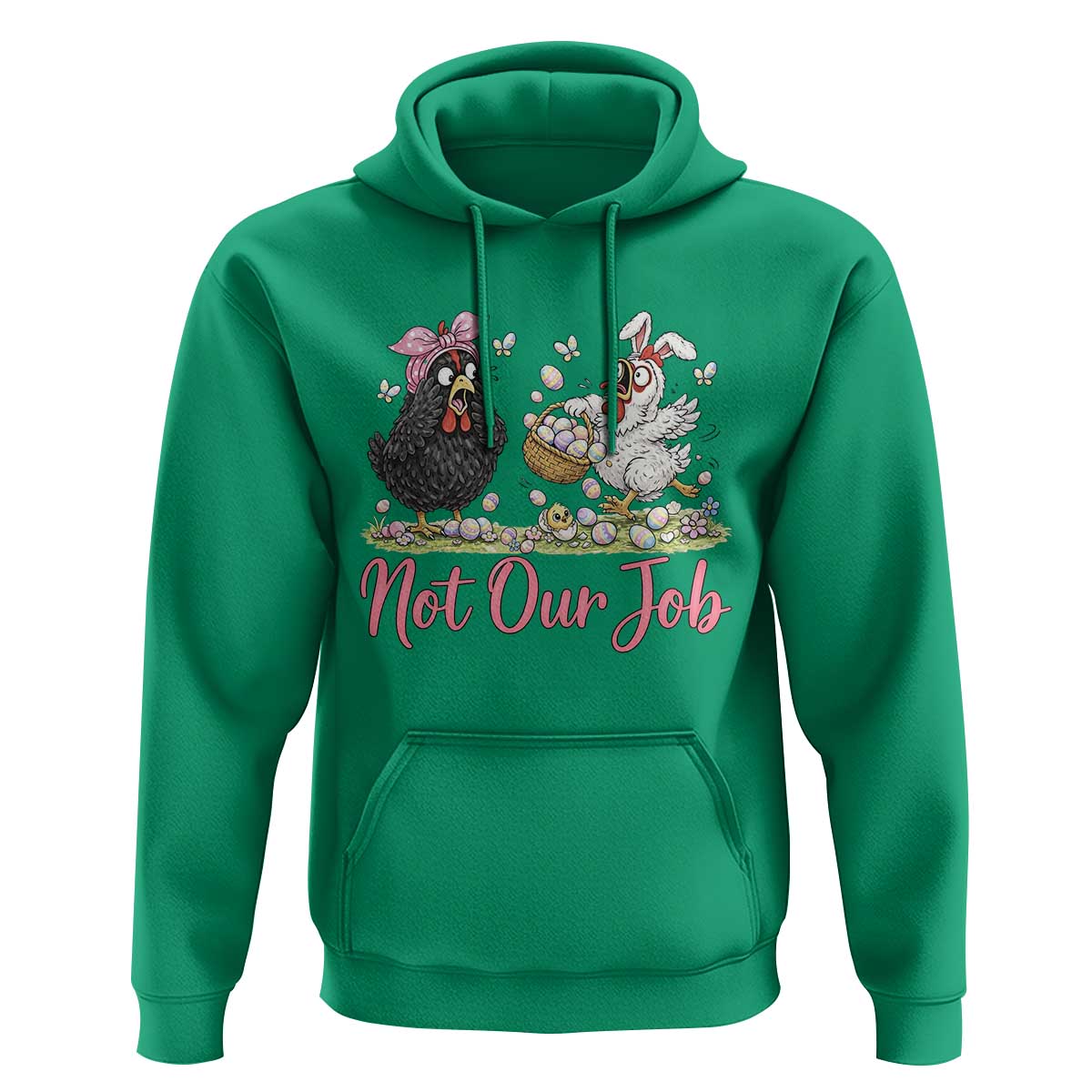 Funny Chicken Bunny Ears Hoodie Not Our Job Easter Gift