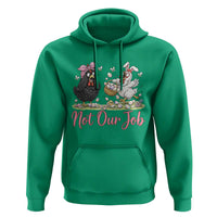 Funny Chicken Bunny Ears Hoodie Not Our Job Easter Gift