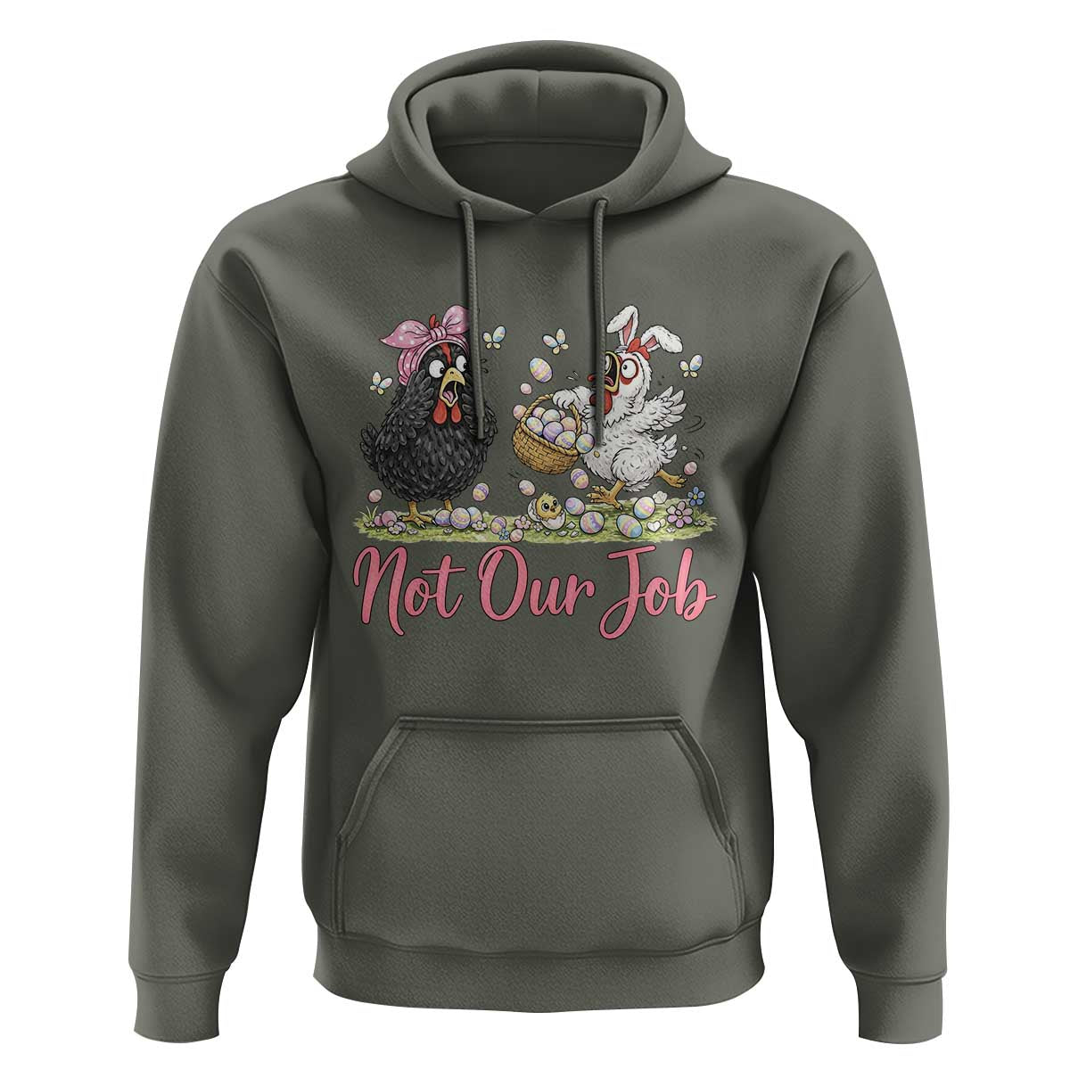 Funny Chicken Bunny Ears Hoodie Not Our Job Easter Gift