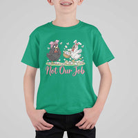 Funny Chicken Bunny Ears T Shirt For Kid Not Our Job Easter Gift