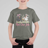 Funny Chicken Bunny Ears T Shirt For Kid Not Our Job Easter Gift
