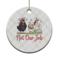 Funny Chicken Bunny Ears Ceramic Ornament Not Our Job Easter Gift