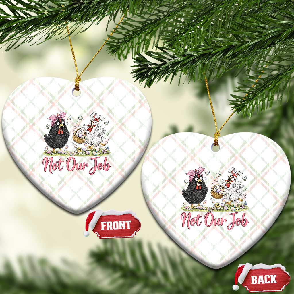 Funny Chicken Bunny Ears Ceramic Ornament Not Our Job Easter Gift