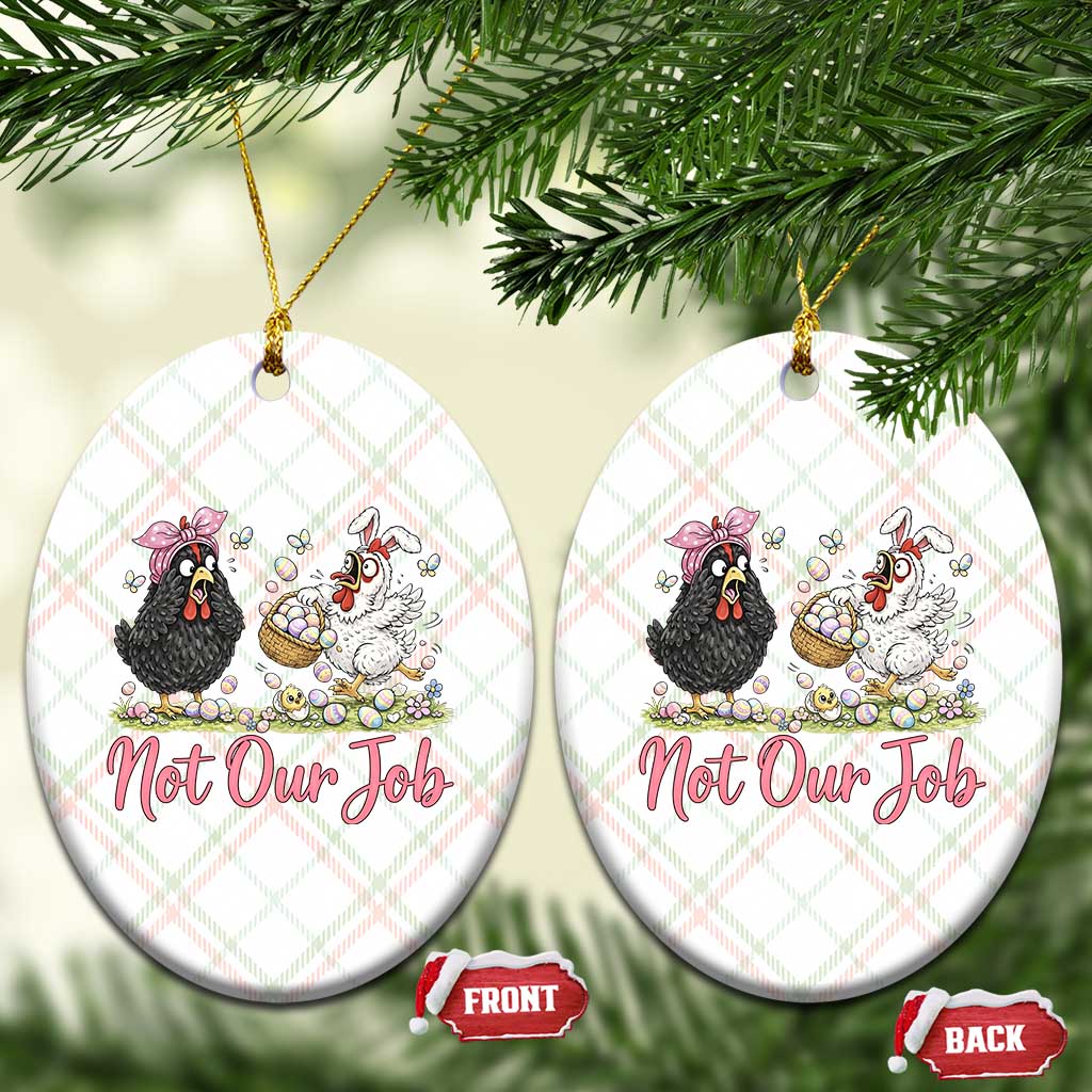 Funny Chicken Bunny Ears Ceramic Ornament Not Our Job Easter Gift