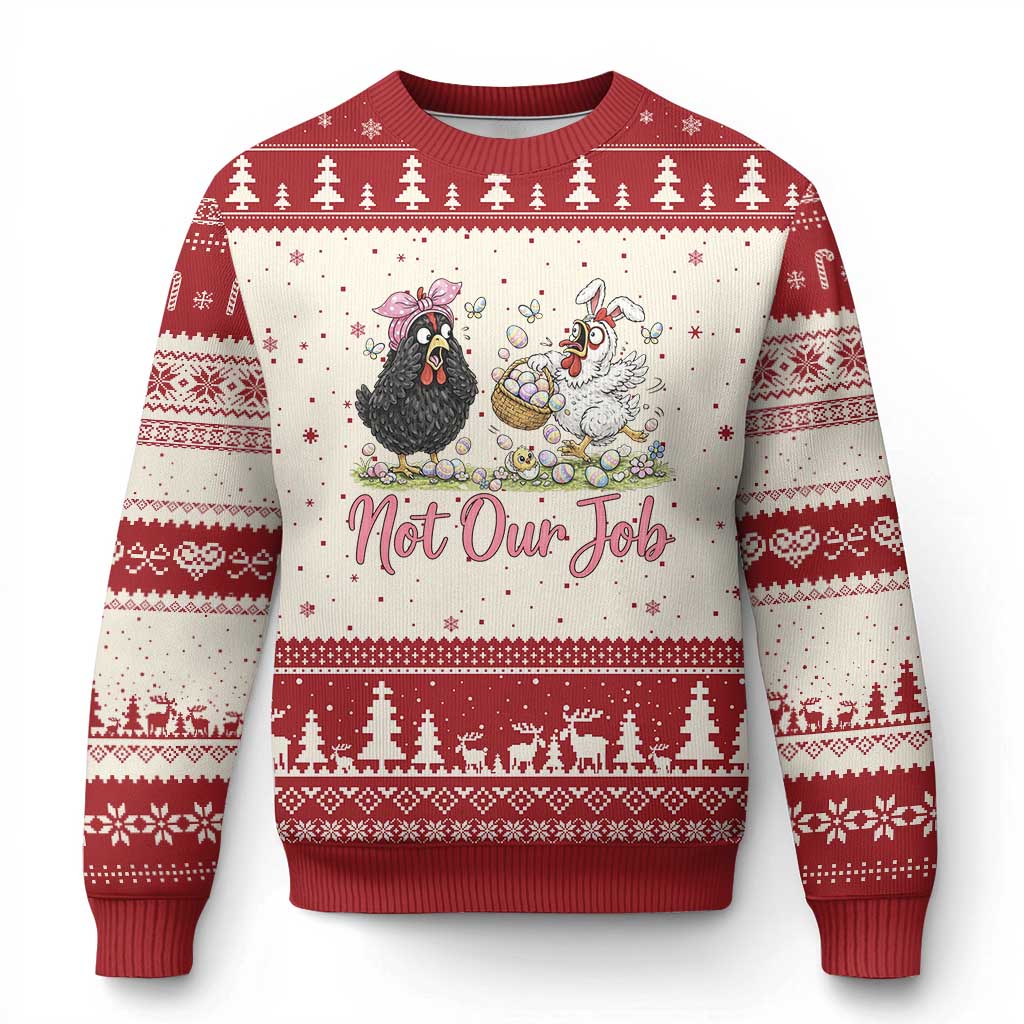 Funny Chicken Bunny Ears Ugly Christmas Sweater Not Our Job Easter Gift