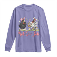 Funny Chicken Bunny Ears Long Sleeve Shirt Not Our Job Easter Gift