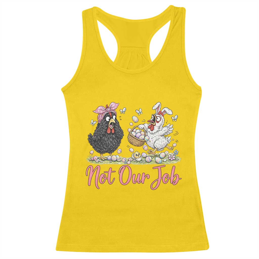 Funny Chicken Bunny Ears Racerback Tank Top Not Our Job Easter Gift