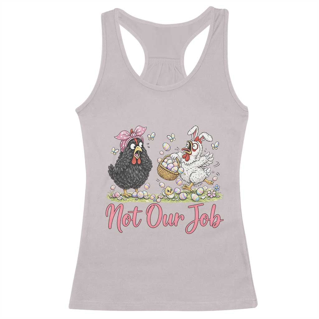 Funny Chicken Bunny Ears Racerback Tank Top Not Our Job Easter Gift