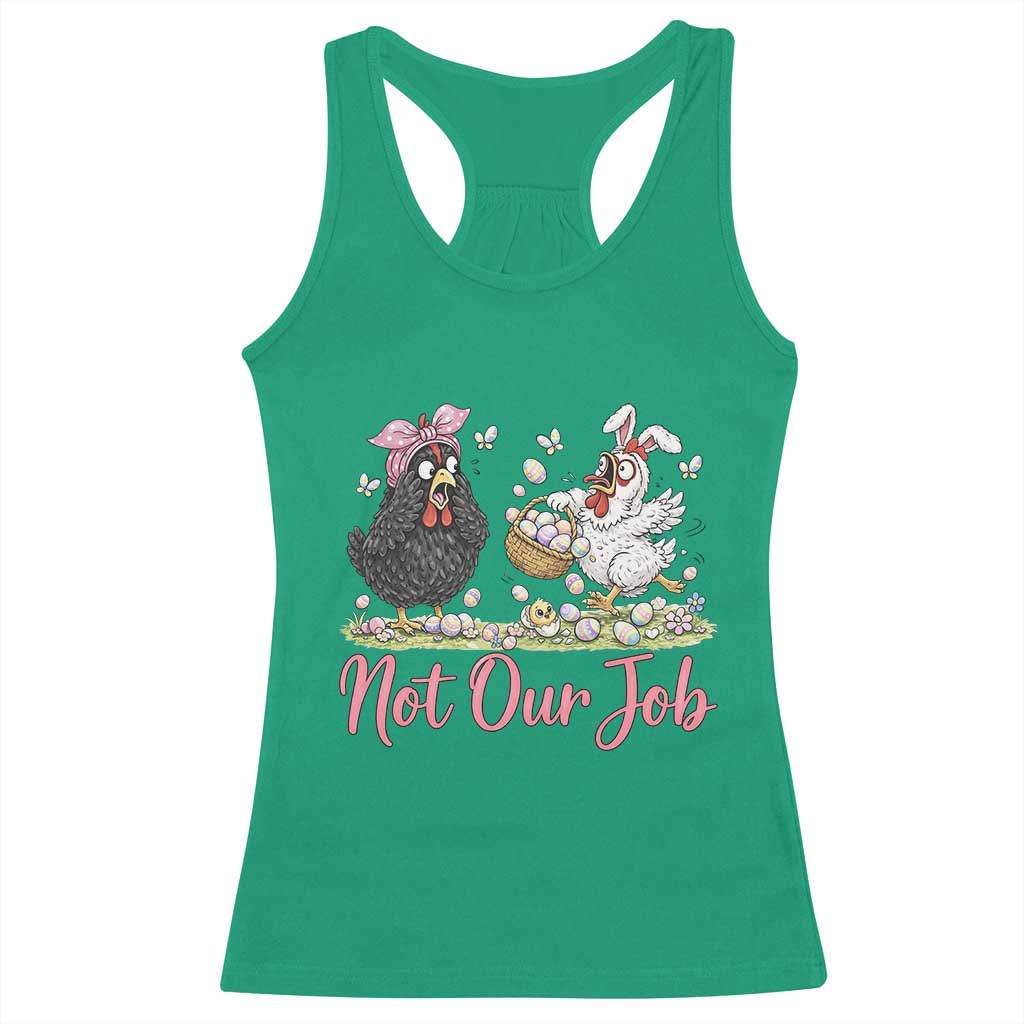 Funny Chicken Bunny Ears Racerback Tank Top Not Our Job Easter Gift