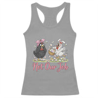 Funny Chicken Bunny Ears Racerback Tank Top Not Our Job Easter Gift