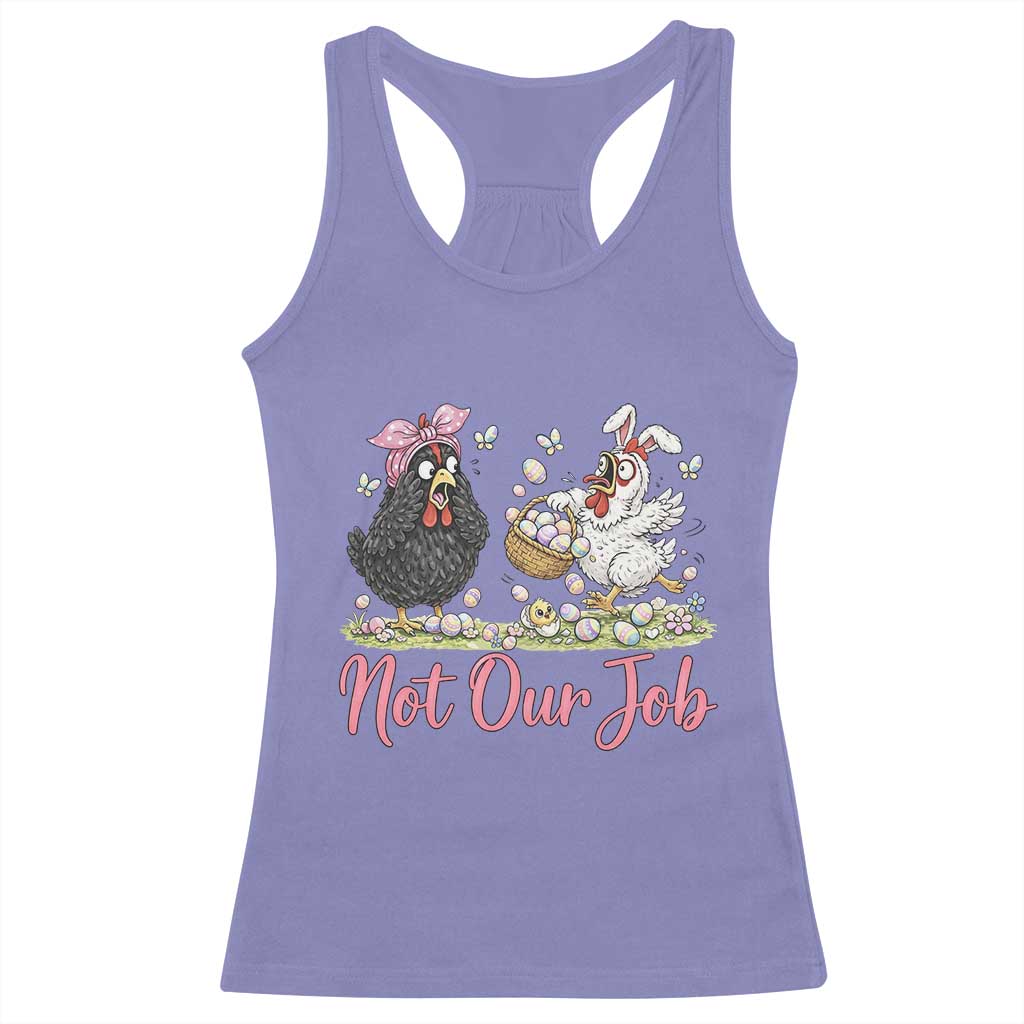 Funny Chicken Bunny Ears Racerback Tank Top Not Our Job Easter Gift