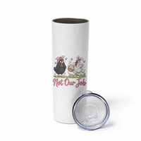 Funny Chicken Bunny Ears Skinny Tumbler Not Our Job Easter Gift