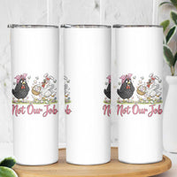 Funny Chicken Bunny Ears Skinny Tumbler Not Our Job Easter Gift