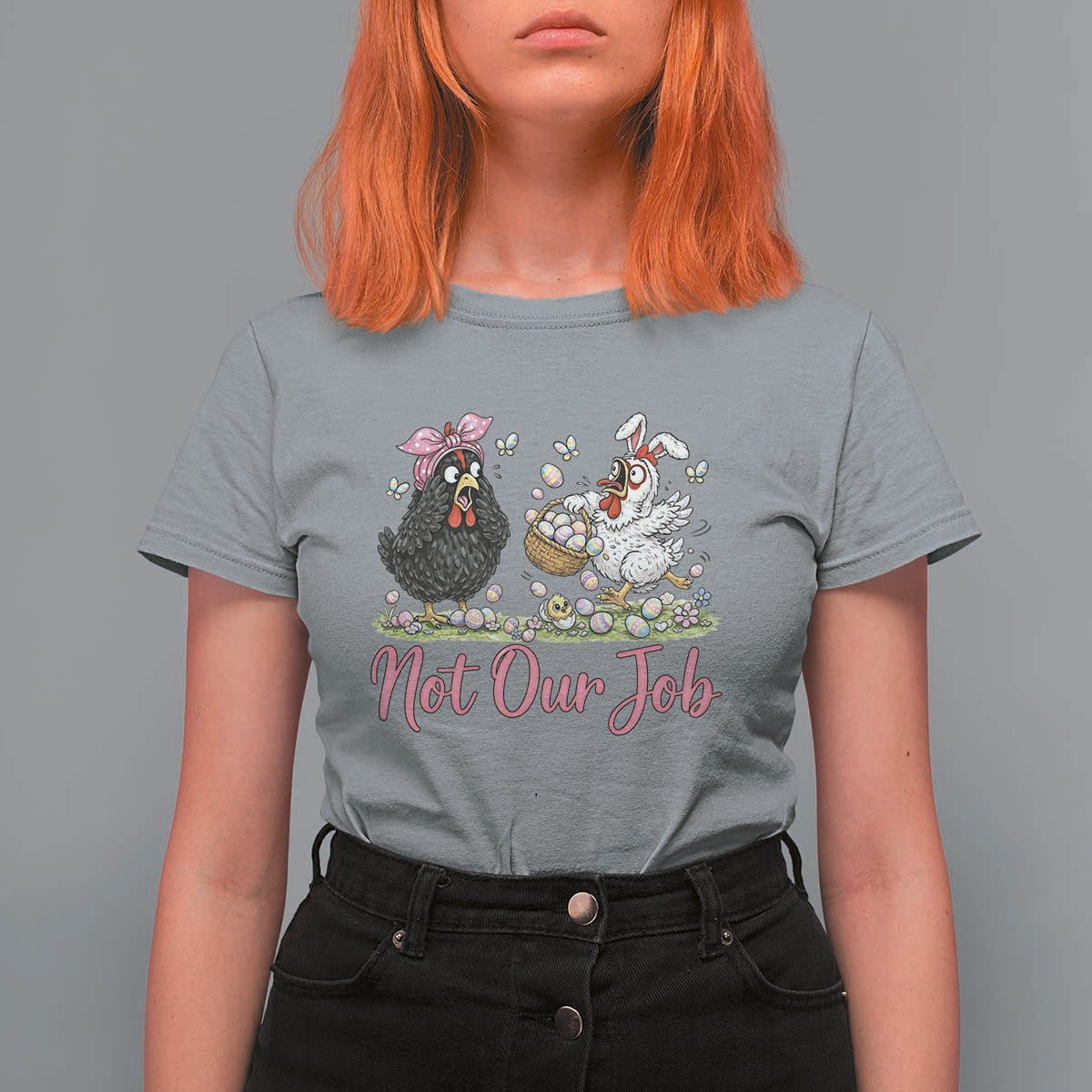 Funny Chicken Bunny Ears T Shirt For Women Not Our Job Easter Gift